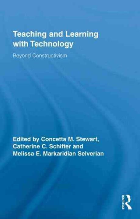 Teaching and Learning with Technology (Beyond Constructivism)
