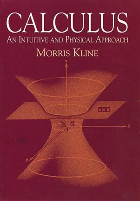 Calculus: An Intuitive and Physical Approach (Second Edition) (An Intuitive and Physical Approach)