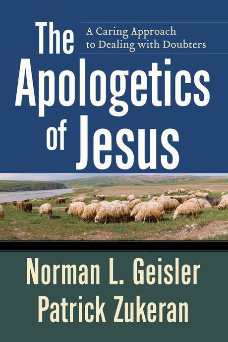 The apologetics of Jesus : a caring approach to dealing with doubters