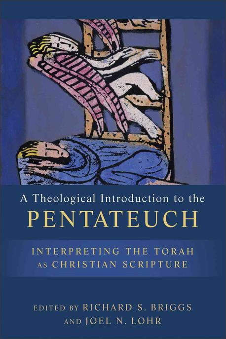 A theological introduction to the Pentateuch : interpreting the Torah as Christian Scripture