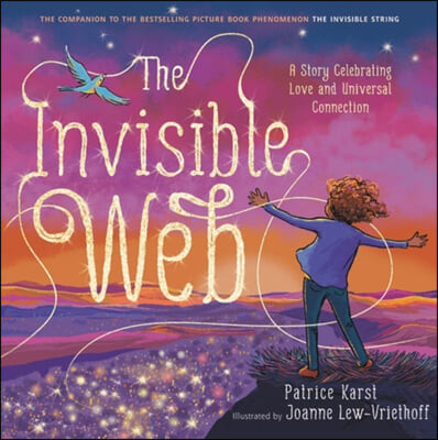 (The) Invisible web : (a) story celebrating love and universal connection 