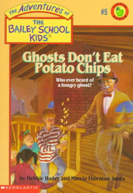 Bailey School Kids #5: Ghosts Don’t Eat Potato Chips