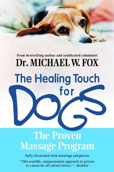 Healing Touch for Dogs : The Proven Massage Program for Dogs Paperback (The Proven Massage Program)