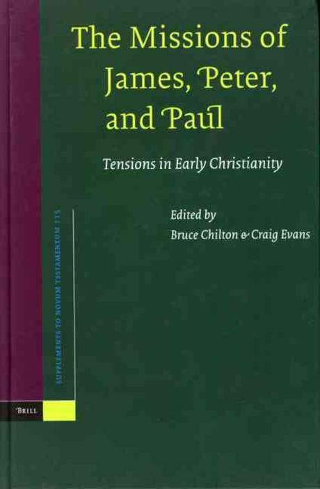The missions of James, Peter, and Paul  : tensions in early Christianity