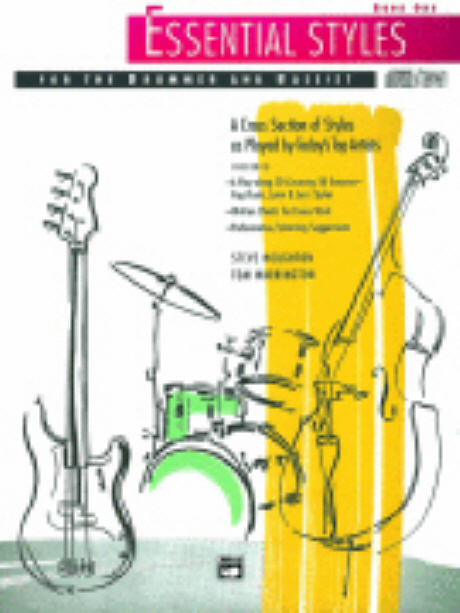Essential styles for the drummer and bassist : a cross section of styles as played by toda...