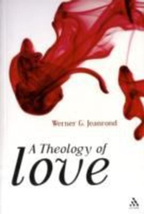 A theology of love / edited by Werner G. Jeanrond