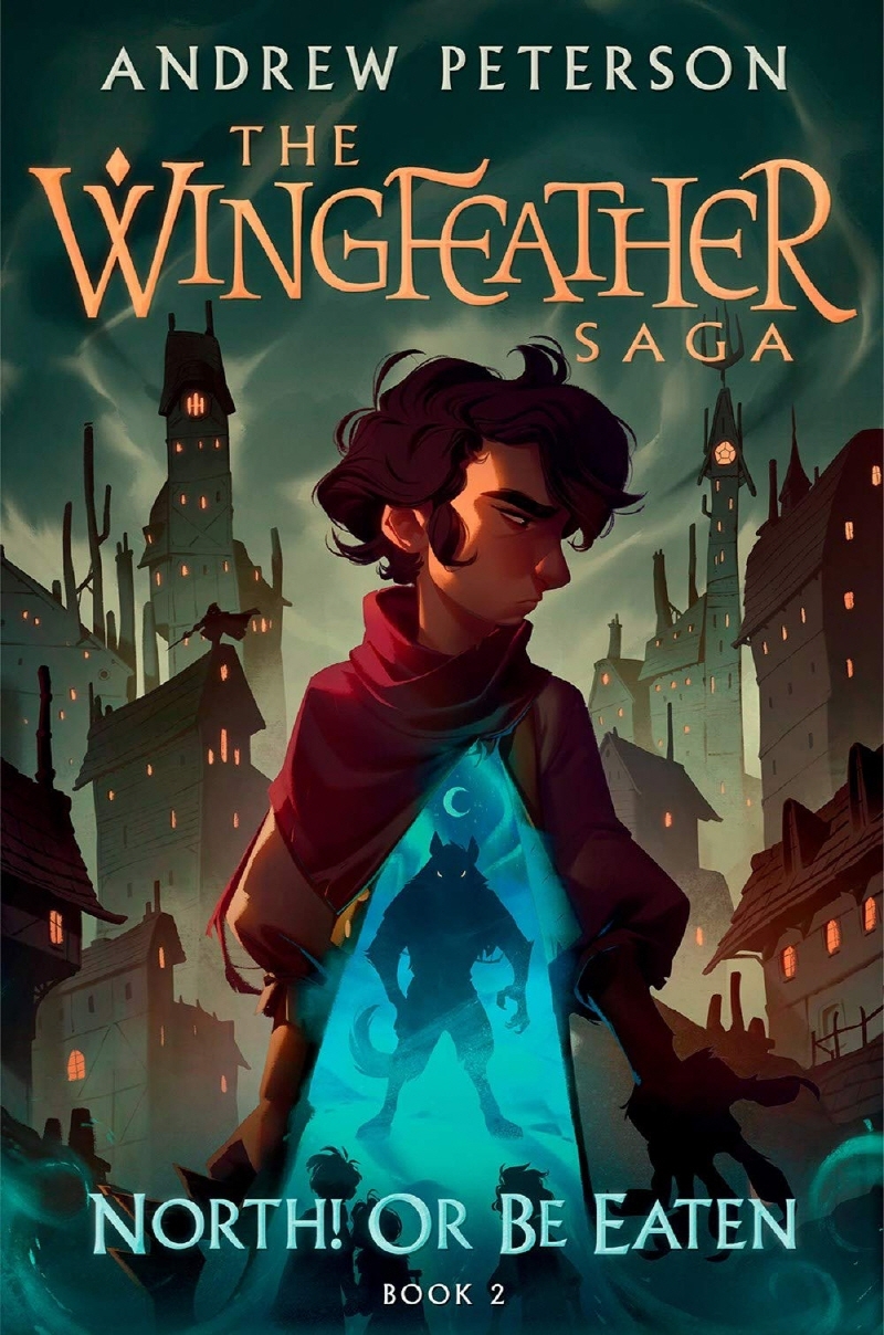 (The) Wingfeather Saga. 2, North! or Be Eaten