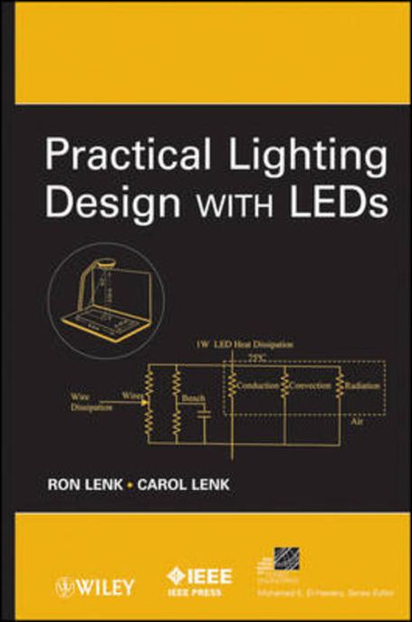 Practical lighting design with LEDs : [by]Ron Lenk, Carol Lenk.