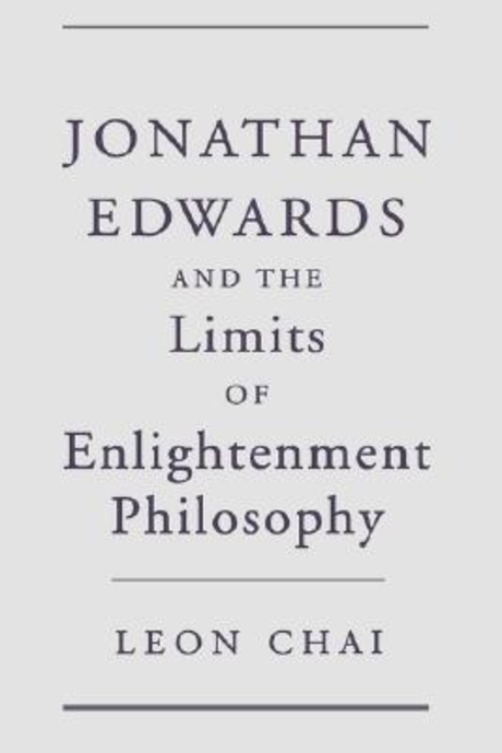 Jonathan Edwards and the Limits of Enlightenment Philosophy 양장본 Hardcover