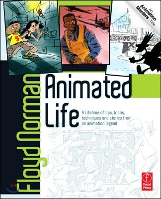 Animated life : a lifetime of tips, tricks, techniques and stories from a Disney legend