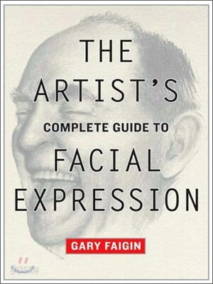 (The)artist＇s complete guide to facial expression 
