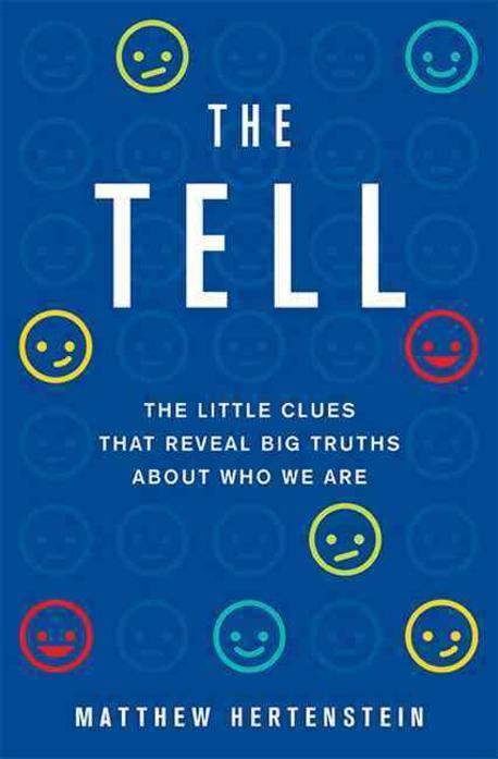 (The)tell : the little clues that reveal big truths about who we are