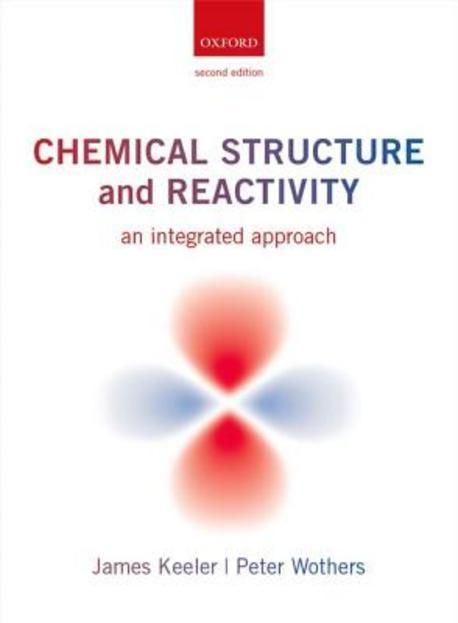 Chemical Structure and Reactivity: An Integrated Approach (An Integrated Approach)