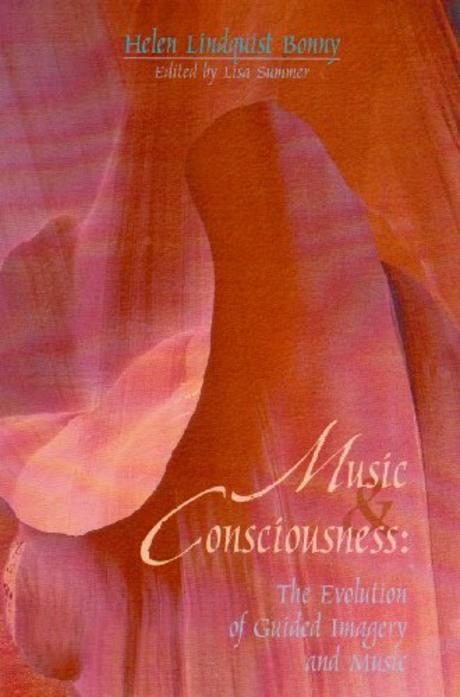 Music Consciousness: The Evolution of Guided Imagery and Music