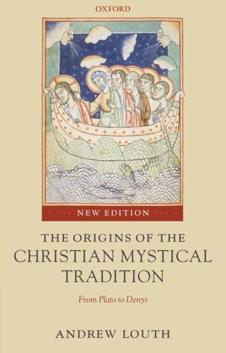 The origins of the Christian mystical tradition : from Plato to Denys