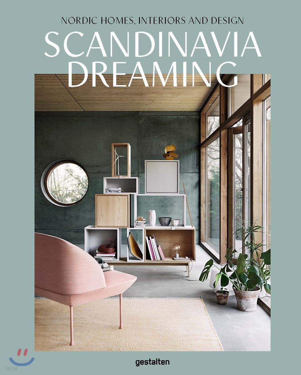 Scandinavia Dreaming: Nordic Homes, Interiors and Design 표지