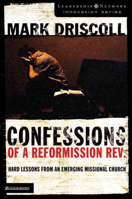 Confessions of a reformission rev.  : hard lessons from an emerging missional church