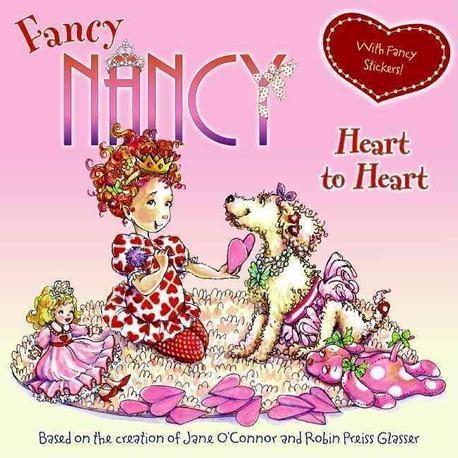 Fancy nancy : Heart to heart