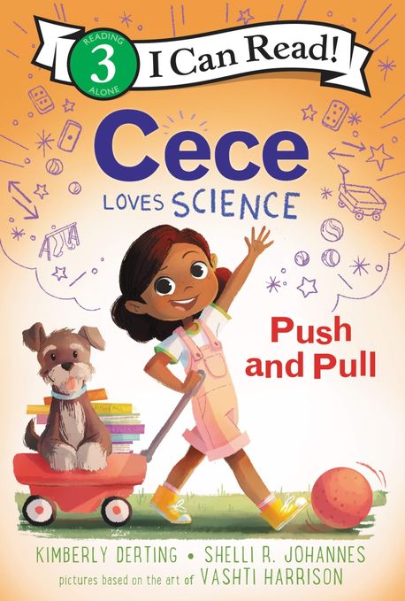 [I Can Read] Level 3 : Cece Loves Science : Push and Pull (Push and Pull)