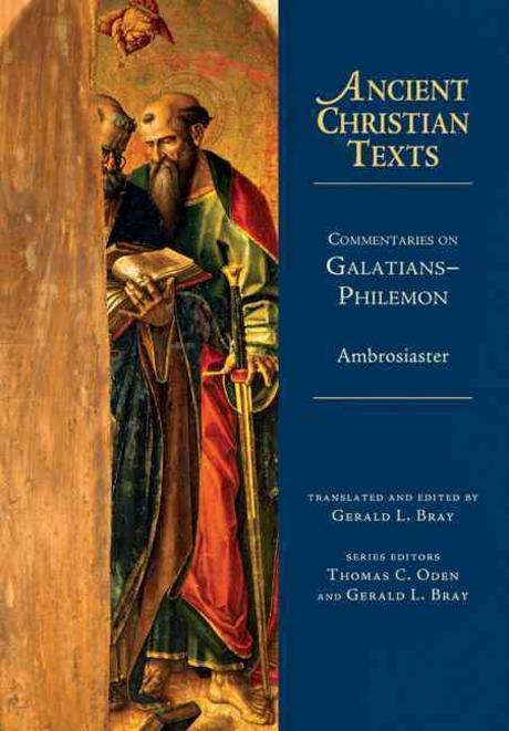 Commentaries on Galatians-Philemon translated and edited by Gerald L. Bray