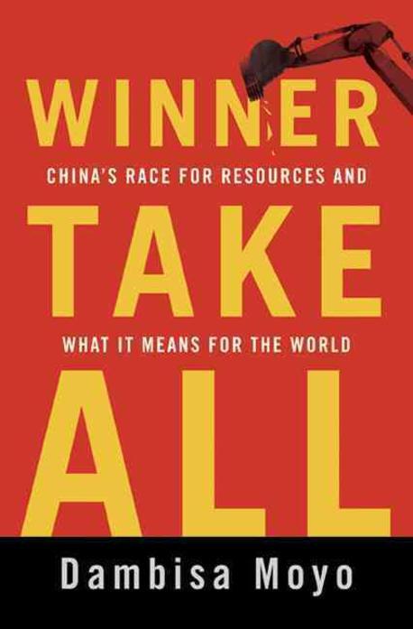 Winner Take All 양장본 Hardcover (China’s Race for Resources and What It Means for the World)