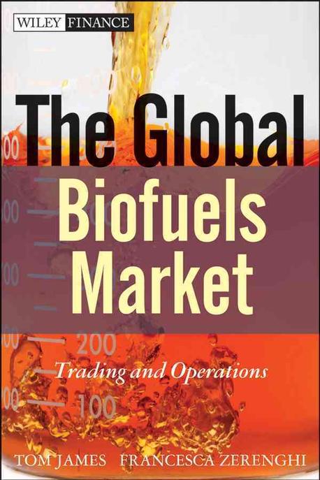 The Global Biofuels Market 양장본 Hardcover (Trading and Operations)