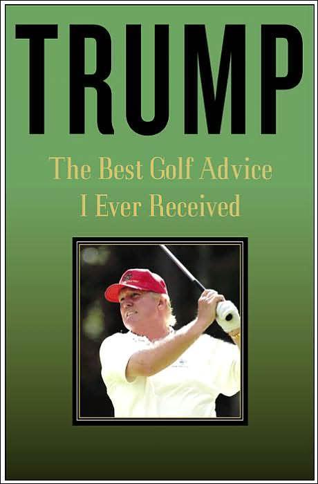 Trump : The Best Golf Advice I Ever Received