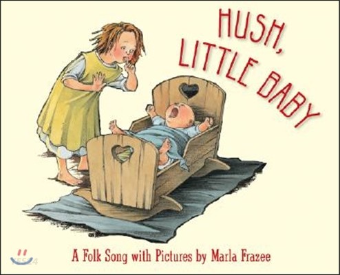 Hush, little baby : A folk song with pictures