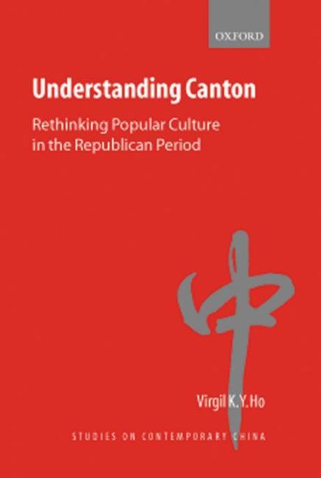 Understanding Canton Paperback (Rethinking Popular Culture in the Republican Period)
