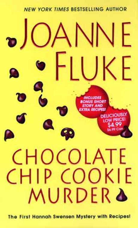 Chocolate chip cookie murder  : a Hannah Swensen mystery Joanne Fluke