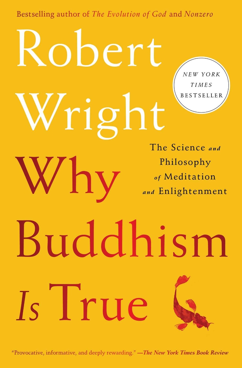 Why Buddhism is true: the science and philosophy of meditation and enlightenment