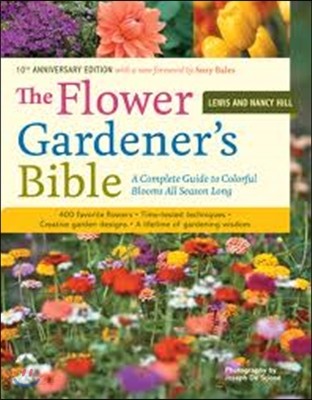 (The)flower gardener’s bible  : time-tested techniques, creative designs, and perfect pla...