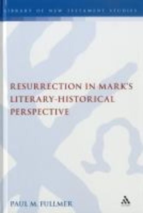 Resurrection in Mark's literary-historical perspective