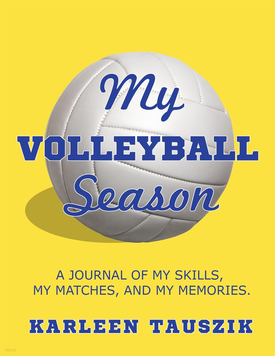 My Volleyball Season (A journal of my skills,  my matches, and my memories.)