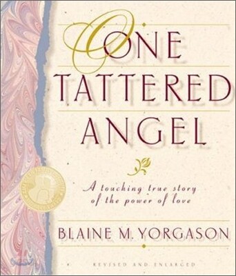 One Tattered Angel: A Touching True Story of the Power of Love