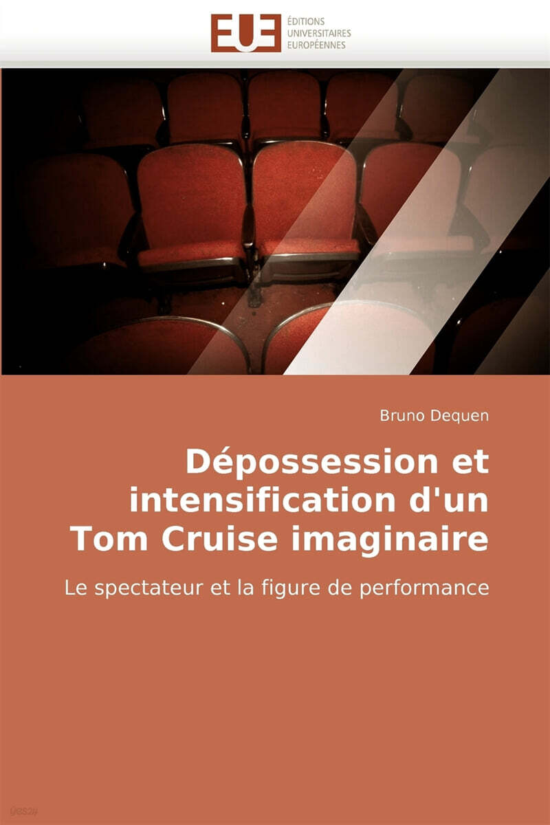 Depossession et intensification d’un tom cruise imaginaire