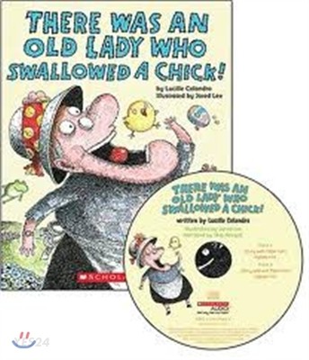 THERE WAS AN OLD LADY WHO SWALLOWED A CHICK!