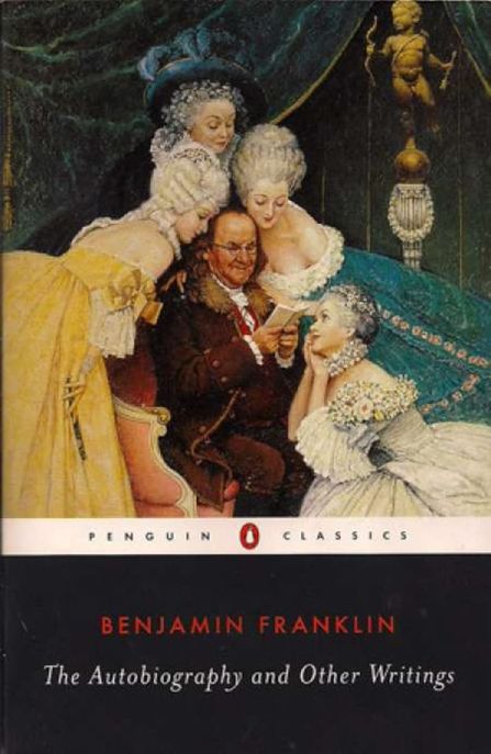 (The)autobiography and other writings / edited by Benjamin Franklin