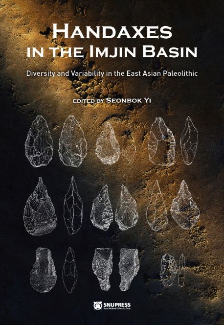 Handaxes in the Imjin Basin : diversity and variability in the east Aaian paleolithic