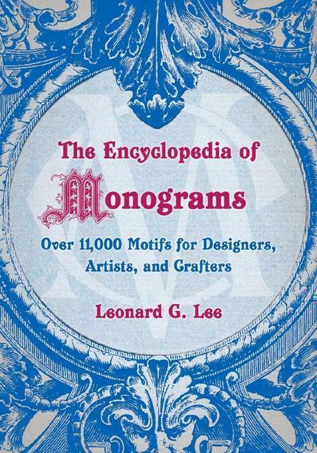 Encyclopedia of Monograms : Over 11,000 Motifs for Designers, Artists, and Crafters Paperback (Over 11,000 Motifs for Designers, Artists, and Crafters)
