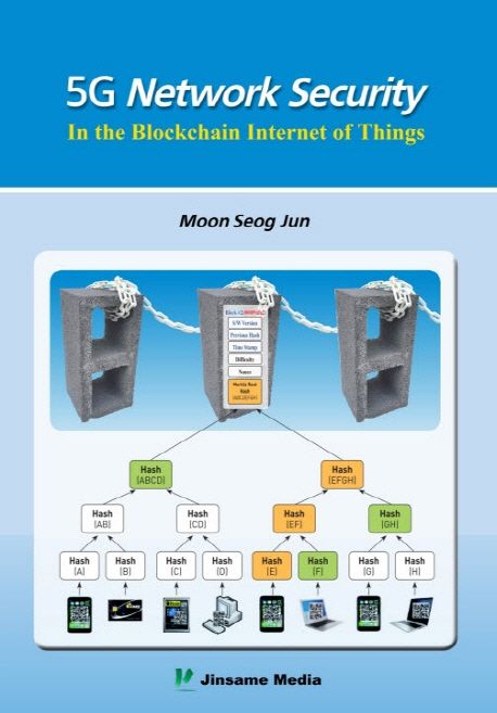 5G network security : in the blockchain internet of things / by Moon Seog Jun