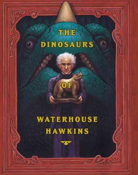 (The)Dinosaurs of Waterhouse Hawkins