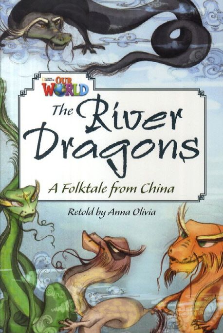 Our World Readers 6.4: The River Dragons (American English)