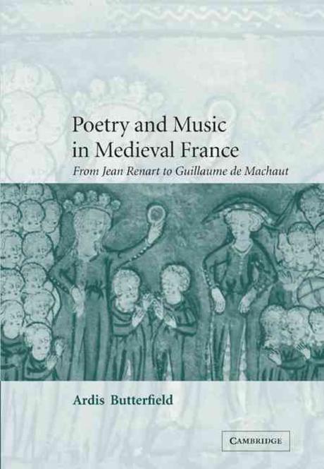 Poetry and music in medieval France : from Jean Renart to Guillaume de Machaut