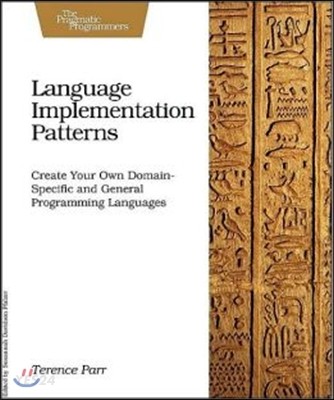 Language implementation patterns  : create your own domain-specific and general programming languages