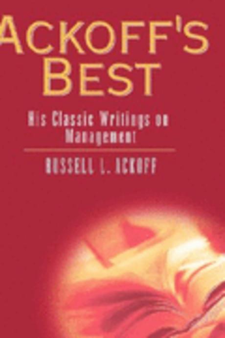 Ackoff's best : his classic writings on management