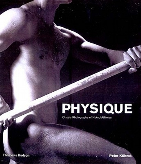 Physique : classic photographs of naked athletes