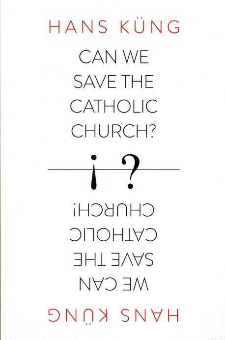 Can We Save the Catholic Church?
