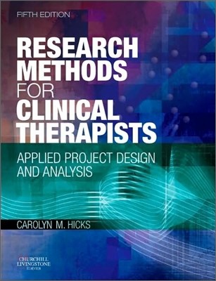 Research methods for clinical therapists : applied project design and analysis