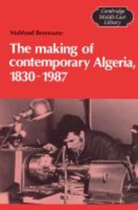 Making of Contemporary Algeria, 1830-1987 Paperback (Colonial Upheavals and Post-Independence Development)